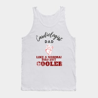 cardiologist dad like a normal dad but cooler Tank Top